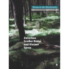 Zwischen Großer Röder und Kleiner Spree. Geschichte - Natur – Landschaft Heft 4